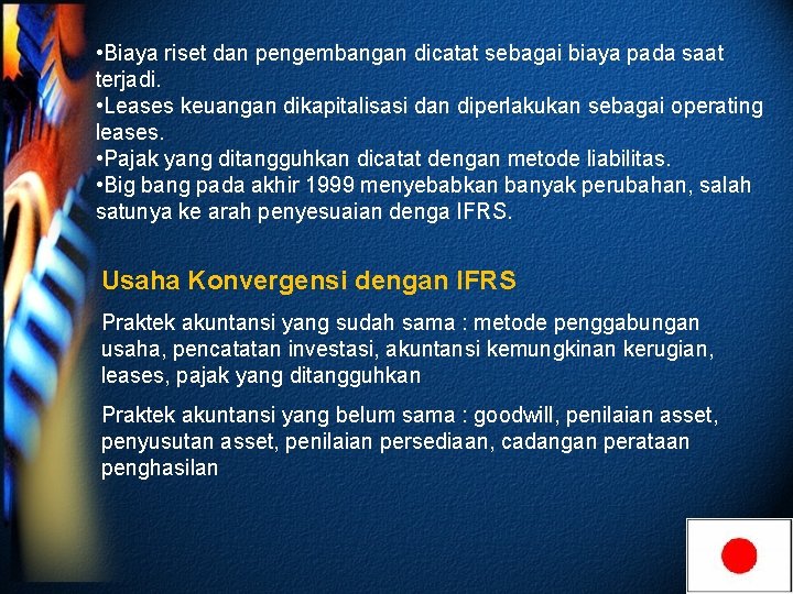  • Biaya riset dan pengembangan dicatat sebagai biaya pada saat terjadi. • Leases