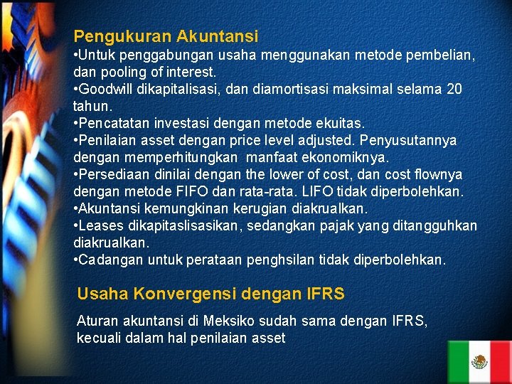 Pengukuran Akuntansi • Untuk penggabungan usaha menggunakan metode pembelian, dan pooling of interest. •