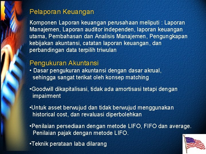 Pelaporan Keuangan Komponen Laporan keuangan perusahaan meliputi : Laporan Manajemen, Laporan auditor independen, laporan