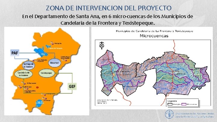 ZONA DE INTERVENCION DEL PROYECTO En el Departamento de Santa Ana, en 6 micro-cuencas