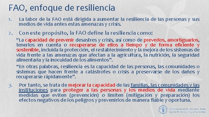 FAO, enfoque de resiliencia 1. La labor de la FAO está dirigida a aumentar