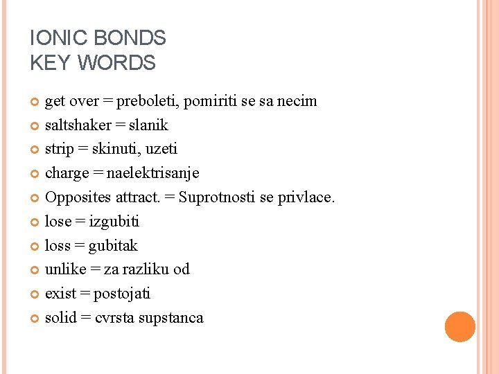 IONIC BONDS KEY WORDS get over = preboleti, pomiriti se sa necim saltshaker =