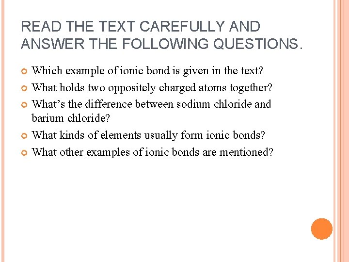 READ THE TEXT CAREFULLY AND ANSWER THE FOLLOWING QUESTIONS. Which example of ionic bond