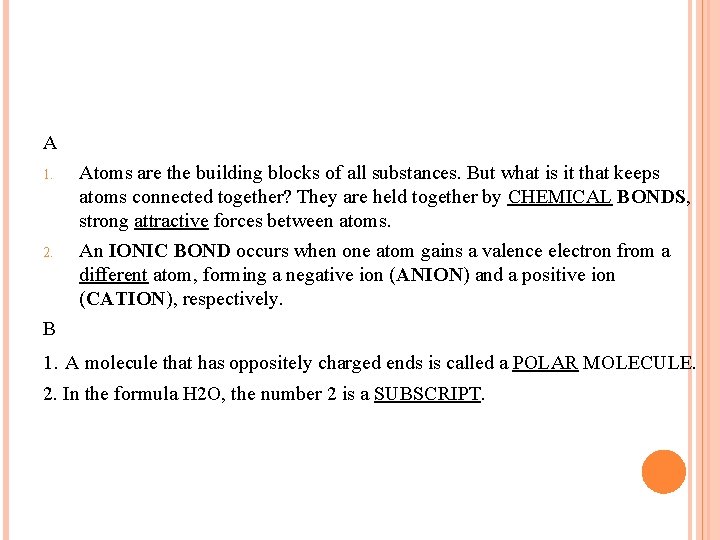 A 1. 2. Atoms are the building blocks of all substances. But what is