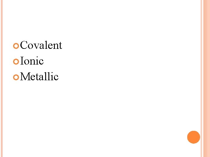  Covalent Ionic Metallic 