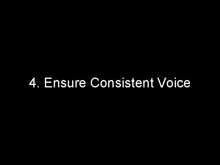 4. Ensure Consistent Voice 