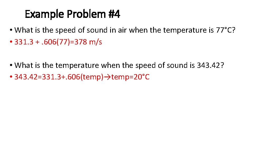 Example Problem #4 • What is the speed of sound in air when the