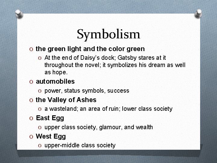 Symbolism O the green light and the color green O At the end of