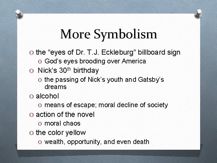 More Symbolism O the “eyes of Dr. T. J. Eckleburg” billboard sign O God’s