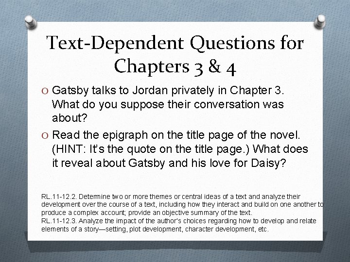 Text-Dependent Questions for Chapters 3 & 4 O Gatsby talks to Jordan privately in