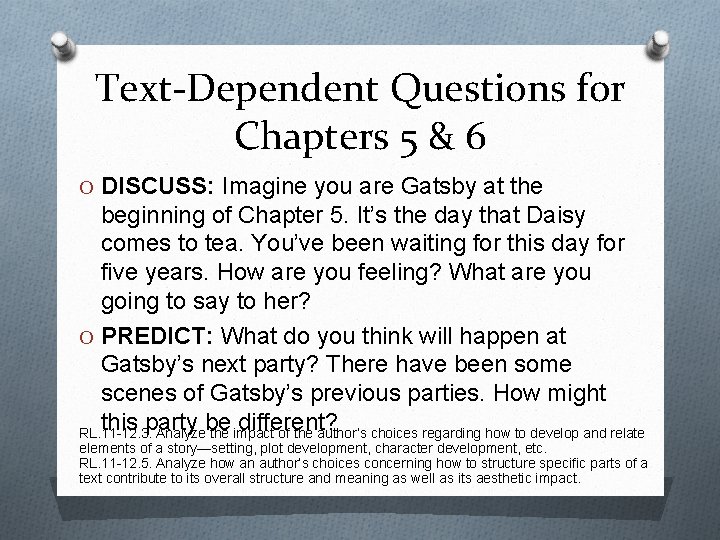 Text-Dependent Questions for Chapters 5 & 6 O DISCUSS: Imagine you are Gatsby at