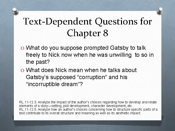 Text-Dependent Questions for Chapter 8 O What do you suppose prompted Gatsby to talk