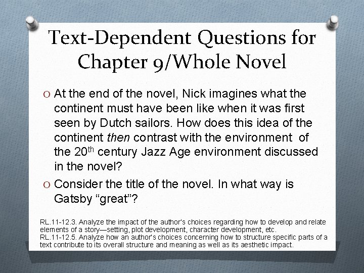 Text-Dependent Questions for Chapter 9/Whole Novel O At the end of the novel, Nick