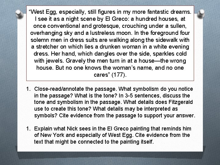 “West Egg, especially, still figures in my more fantastic dreams. I see it as