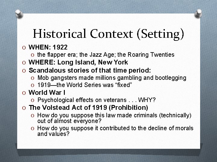 Historical Context (Setting) O WHEN: 1922 O the flapper era; the Jazz Age; the