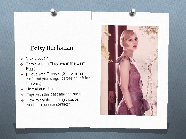 Daisy Buchanan v Nick’s cousin v Tom’s wife—(They live in the East v v