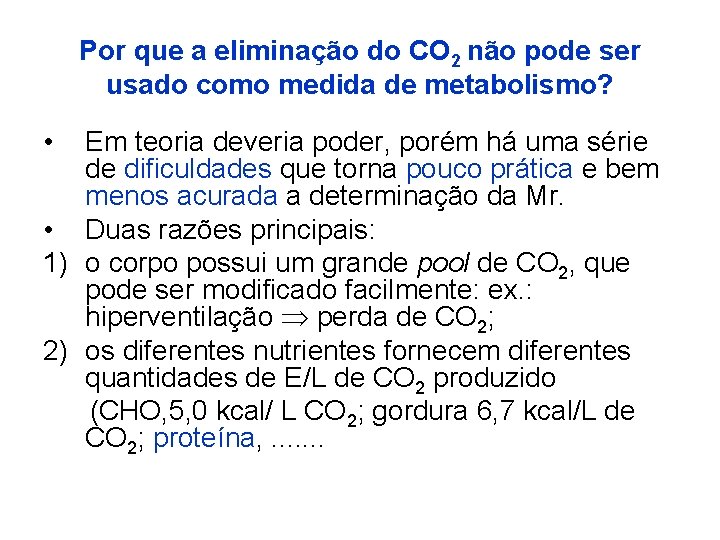 Por que a eliminação do CO 2 não pode ser usado como medida de