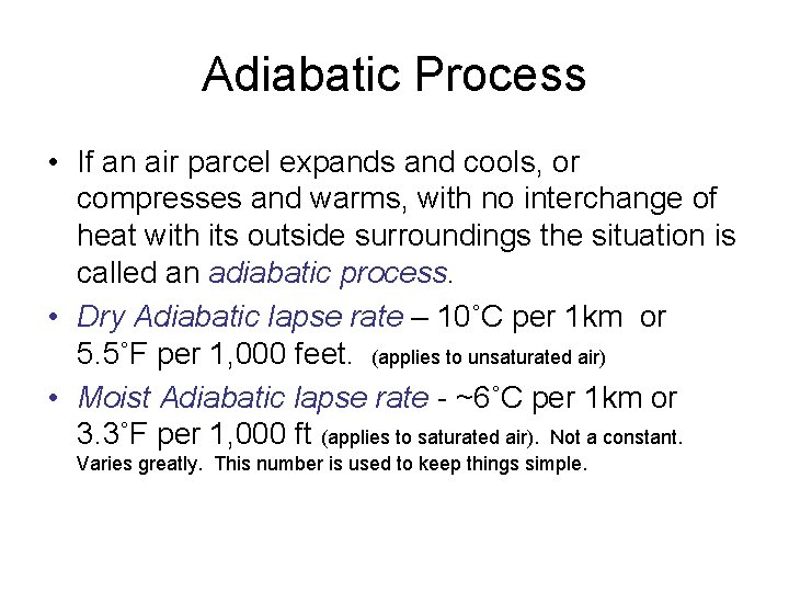 Adiabatic Process • If an air parcel expands and cools, or compresses and warms,