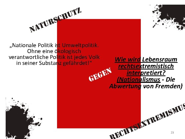 „Nationale Politik ist Umweltpolitik. Ohne eine ökologisch verantwortliche Politik ist jedes Volk in seiner