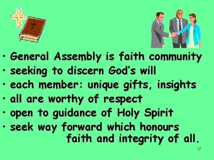  • • • General Assembly is faith community seeking to discern God’s will