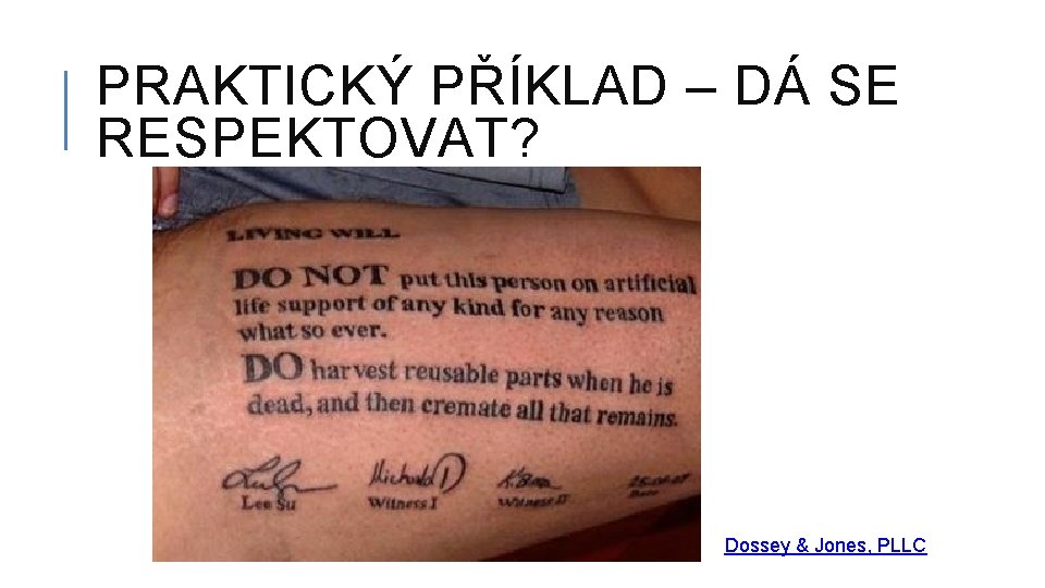 PRAKTICKÝ PŘÍKLAD – DÁ SE RESPEKTOVAT? Dossey & Jones, PLLC 