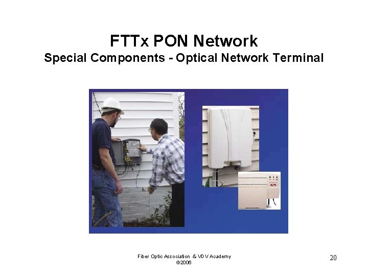 FTTx PON Network Special Components - Optical Network Terminal Fiber Optic Association & VDV