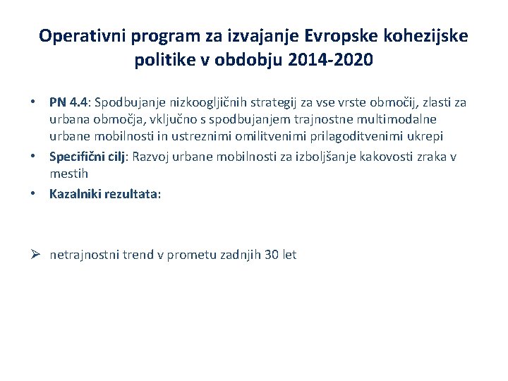 Operativni program za izvajanje Evropske kohezijske politike v obdobju 2014 -2020 • PN 4.