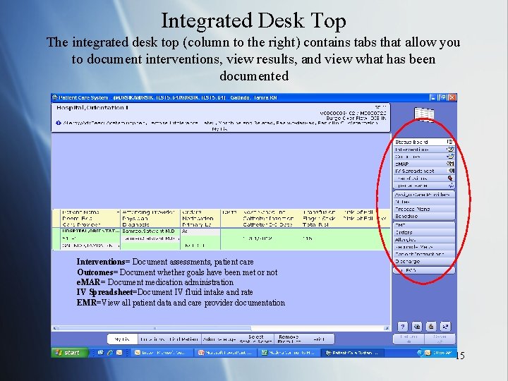 Integrated Desk Top The integrated desk top (column to the right) contains tabs that