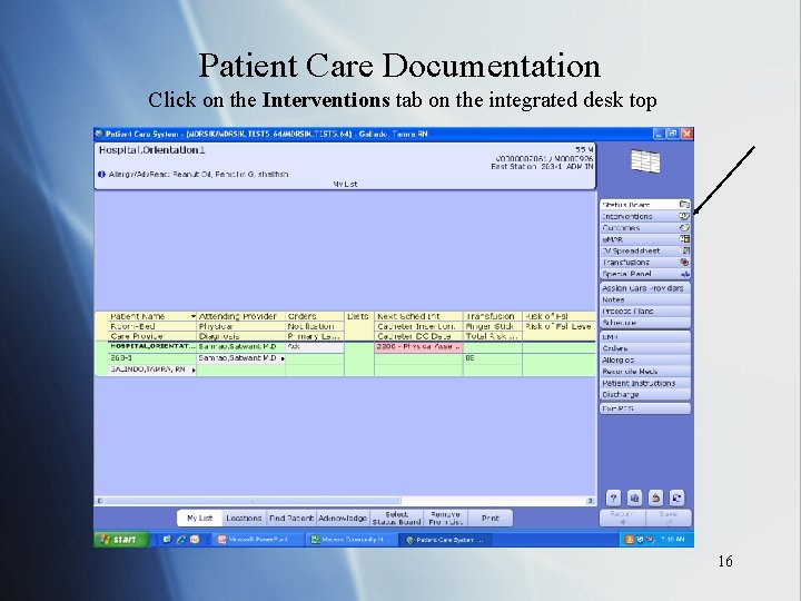 Patient Care Documentation Click on the Interventions tab on the integrated desk top 16