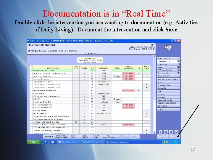 Documentation is in “Real Time” Double click the intervention you are wanting to document