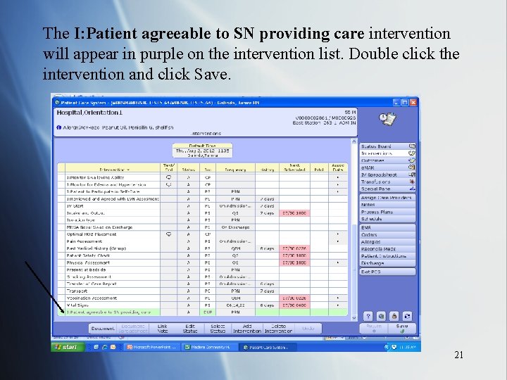 The I: Patient agreeable to SN providing care intervention will appear in purple on