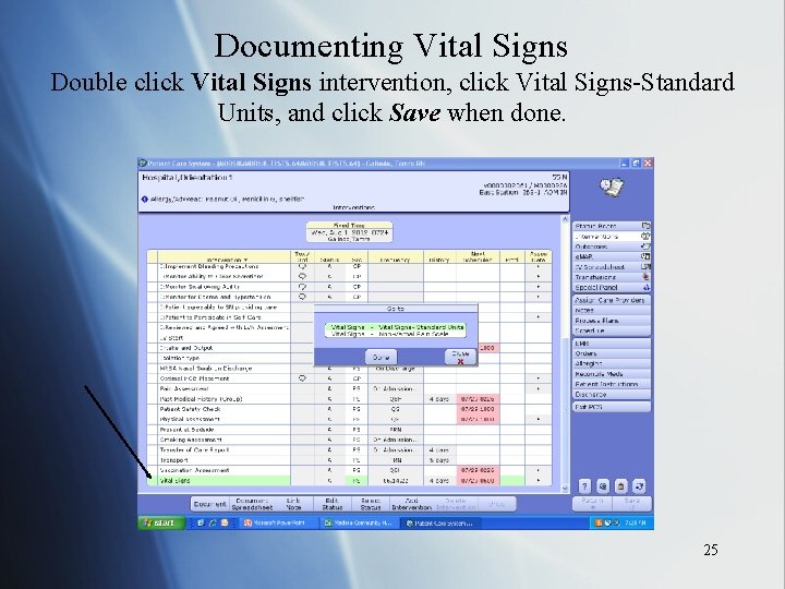 Documenting Vital Signs Double click Vital Signs intervention, click Vital Signs-Standard Units, and click