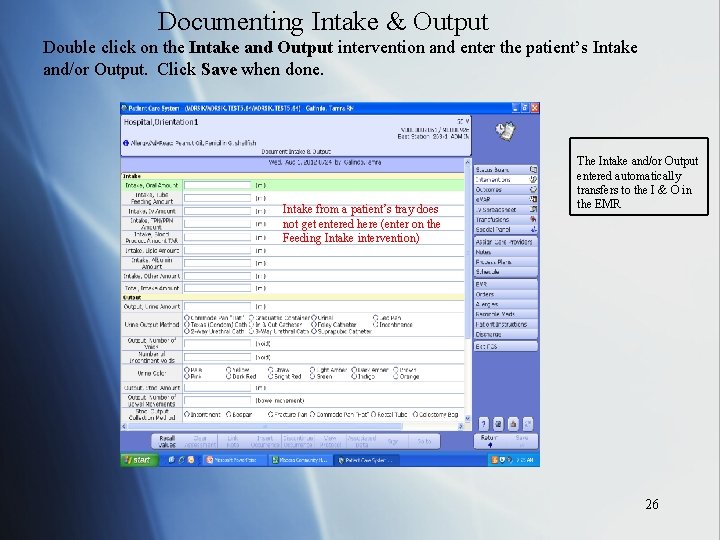 Documenting Intake & Output Double click on the Intake and Output intervention and enter