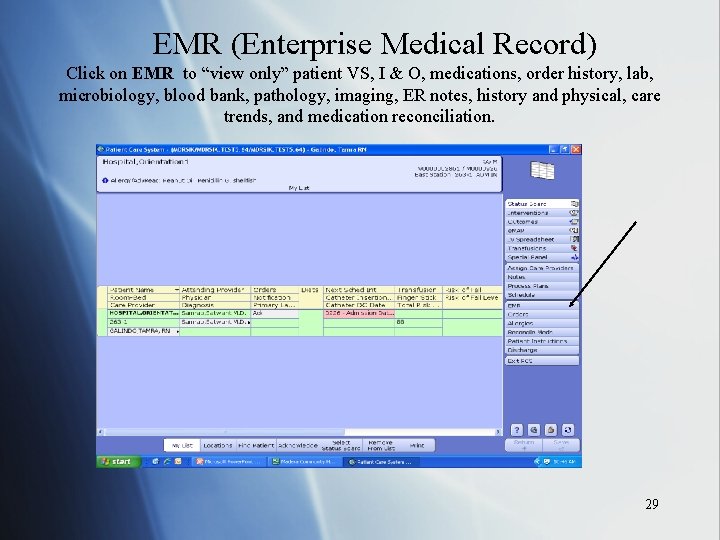 EMR (Enterprise Medical Record) Click on EMR to “view only” patient VS, I &
