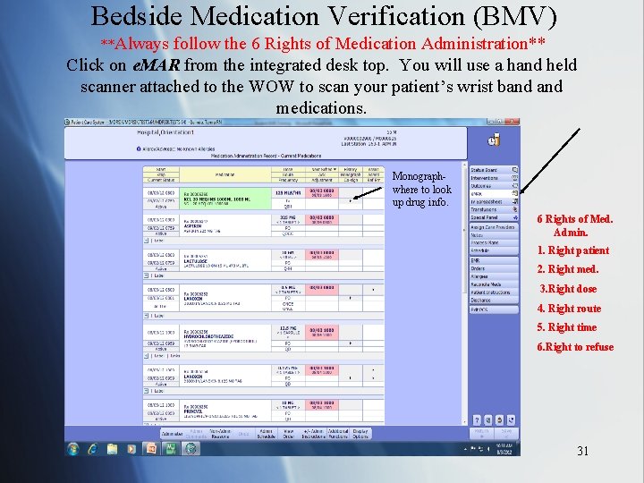 Bedside Medication Verification (BMV) **Always follow the 6 Rights of Medication Administration** Click on