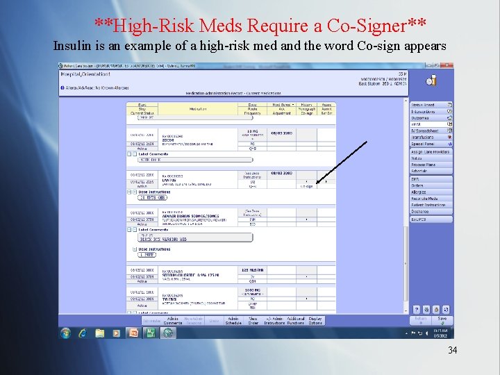 **High-Risk Meds Require a Co-Signer** Insulin is an example of a high-risk med and