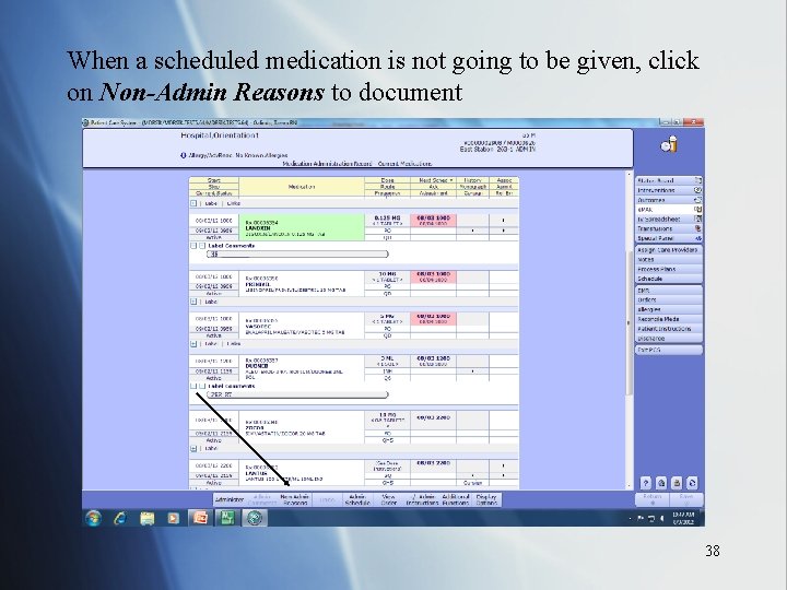 When a scheduled medication is not going to be given, click on Non-Admin Reasons