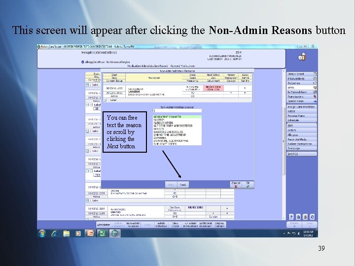 This screen will appear after clicking the Non-Admin Reasons button You can free text