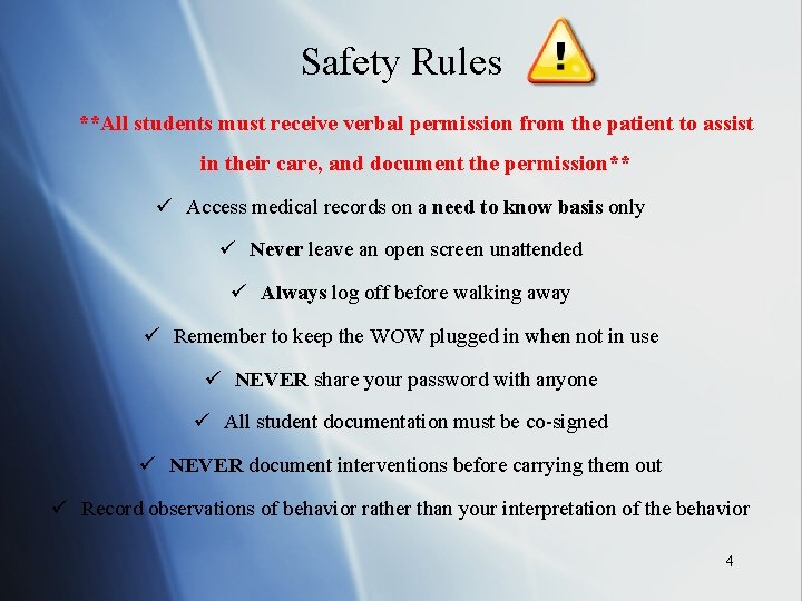 Safety Rules **All students must receive verbal permission from the patient to assist in