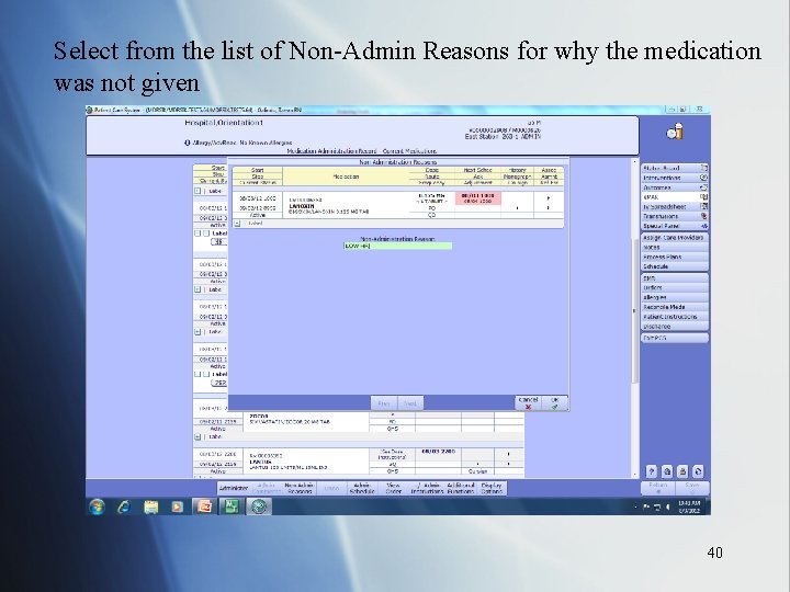 Select from the list of Non-Admin Reasons for why the medication was not given
