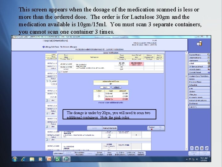 This screen appears when the dosage of the medication scanned is less or more