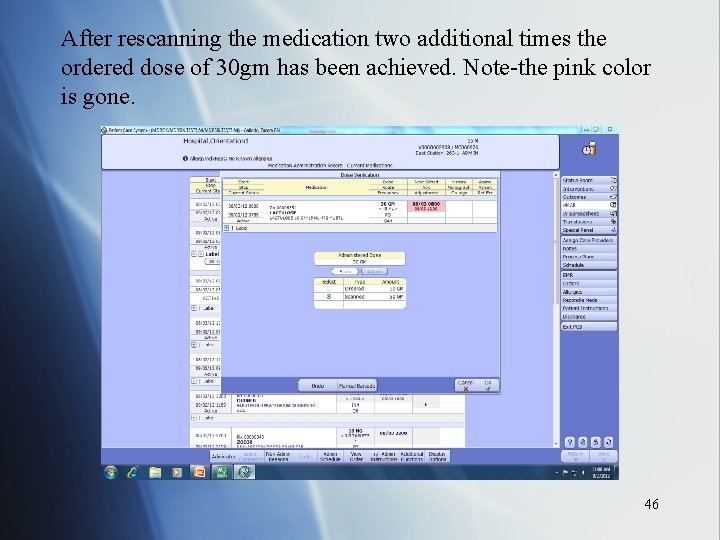 After rescanning the medication two additional times the ordered dose of 30 gm has