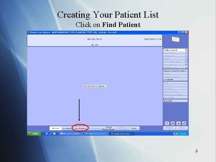 Creating Your Patient List Click on Find Patient 9 