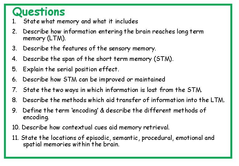 Questions 1. State what memory and what it includes 2. Describe how information entering