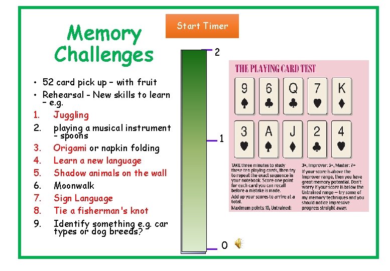 Memory Challenges • 52 card pick up – with fruit • Rehearsal - New