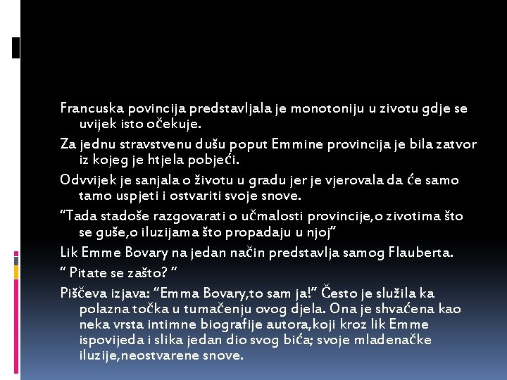 Francuska povincija predstavljala je monotoniju u zivotu gdje se uvijek isto očekuje. Za jednu