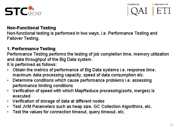 Non-Functional Testing Non-functional testing is performed in two ways, i. e. Performance Testing and