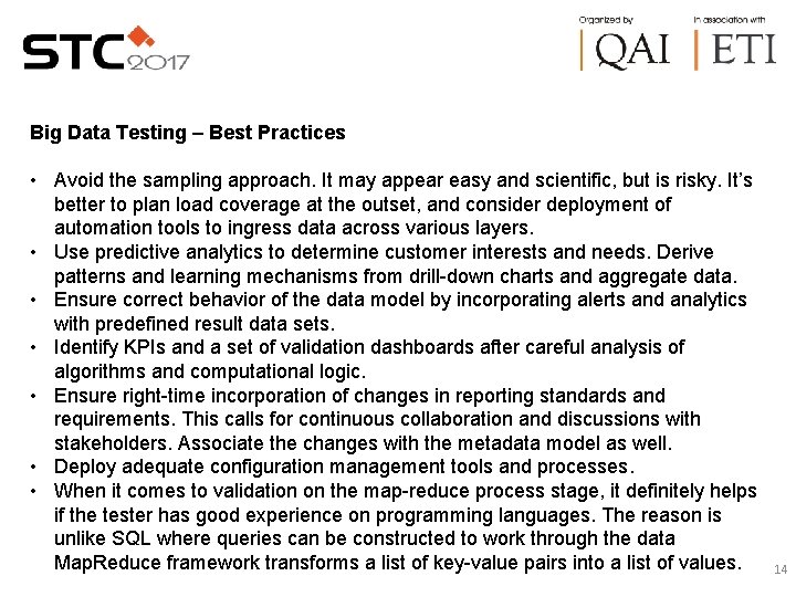 Big Data Testing – Best Practices • Avoid the sampling approach. It may appear