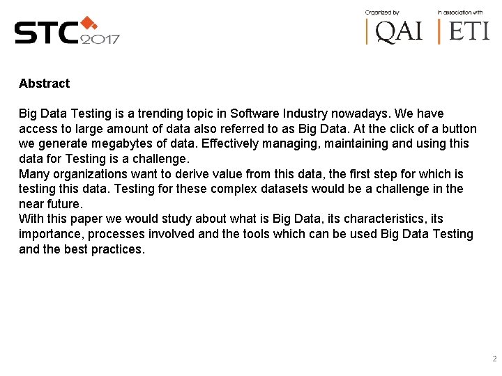 Abstract Big Data Testing is a trending topic in Software Industry nowadays. We have
