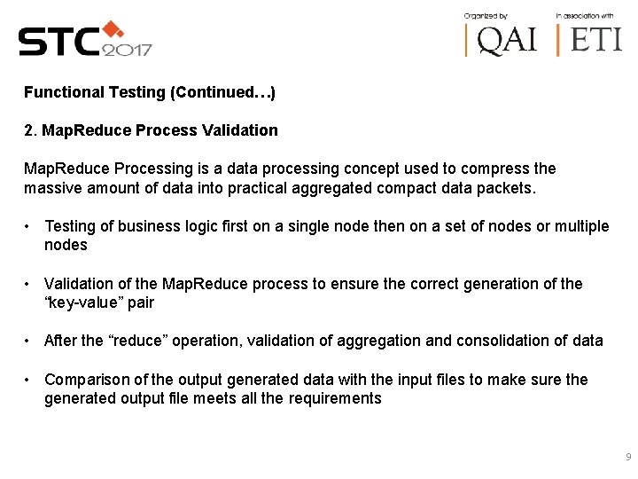 Functional Testing (Continued…) 2. Map. Reduce Process Validation Map. Reduce Processing is a data